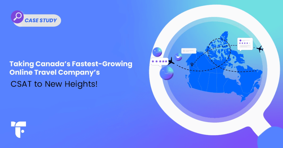 Case study banner on boosting CSAT and NPS by 40% in one year while reducing cost-per-contact by 30% for a fast-growing Canadian online travel agency.