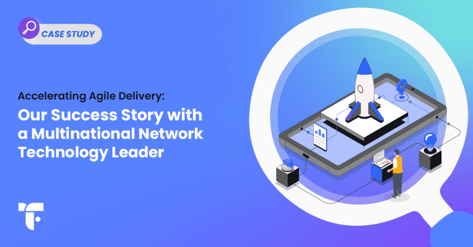 Case study banner on accelerating agile delivery to enable more frequent, higher-quality releases for a U.S.-based network technology leader.